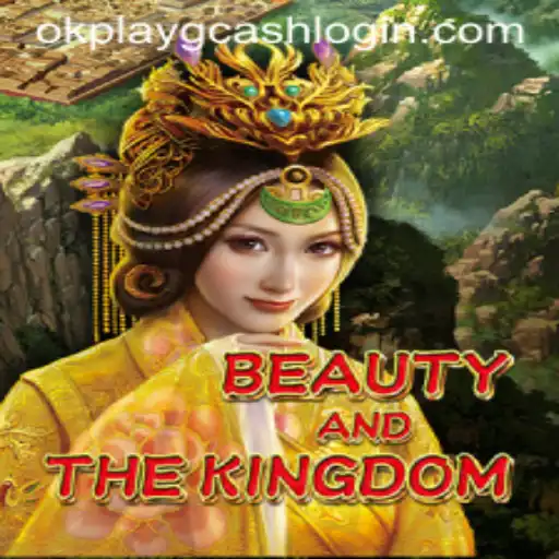 Exploring BeautyAndTheKingdom: A New Adventure with GCash OKPLAY Login