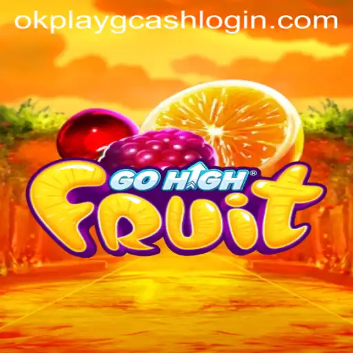 GoHighFruit: Unlock the Enjoyment with GCash OKPLAY Login