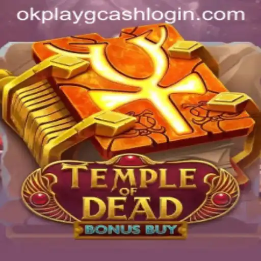 Explore the Mystical World of TempleofDeadBonusBuy with GCash OKPLAY